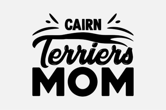 Cairn Terriers Mom Dog Lover SVG Design Graphics and Crafts