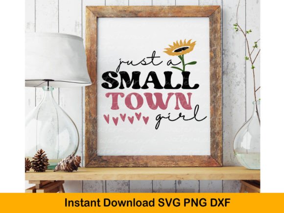 Country Girl Svg, Just a Small Town Girl Graphics