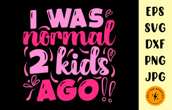 I Was Normal, Mother s Day Graphic: Graphics and Crafts Review