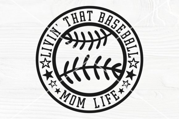 Livin That Baseball Mom Life, Shirt SVG Graphics and Crafts