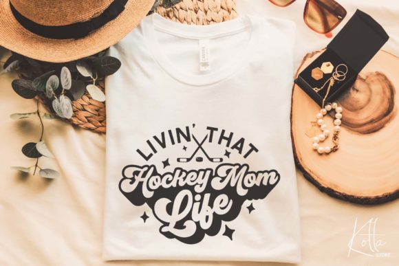 Livin That Hockey Mom Life Graphics for Crafts