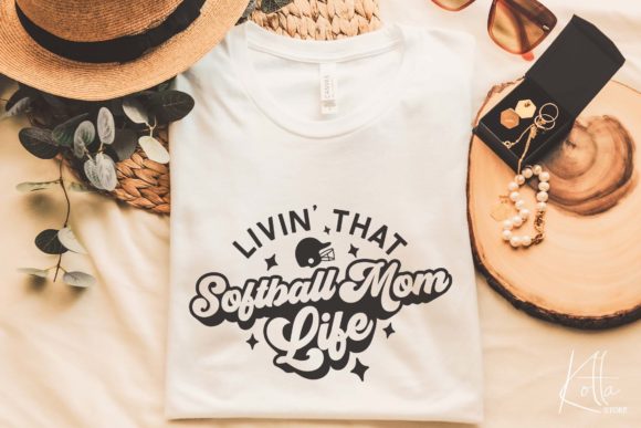 Livin That Softball Mom Life Graphics for Crafts and Blogs