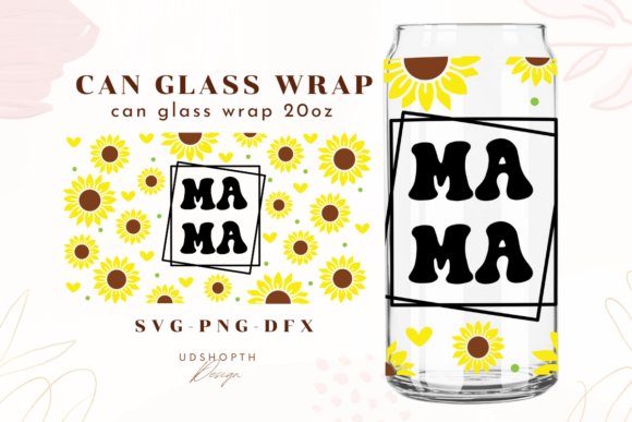 Mama Sunflower Libbey20oz Can Glass Svg Graphics