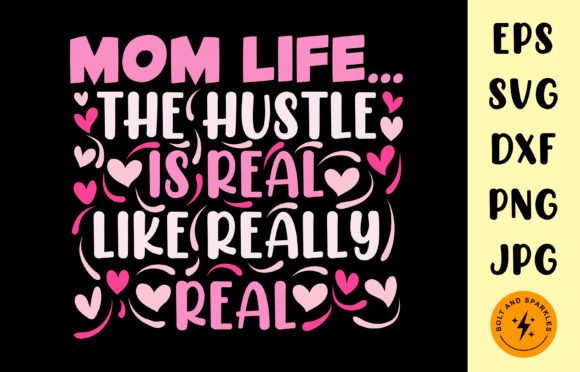 Mom Life Hustle, Mother s Day Graphic Graphics and Crafts