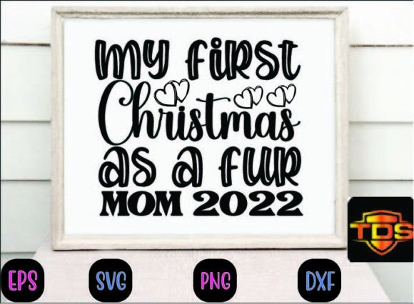 My First Christmas As a Fur Mom 2022 Graphics and Crafts Review