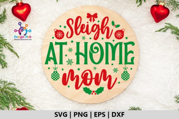 Sleigh at Home Mom Round Sign SVG: Graphics and Crafts Review