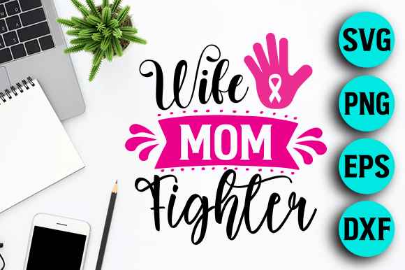 Wife Mom Fighter - Cancer SVG Design Graphics and Crafts Review